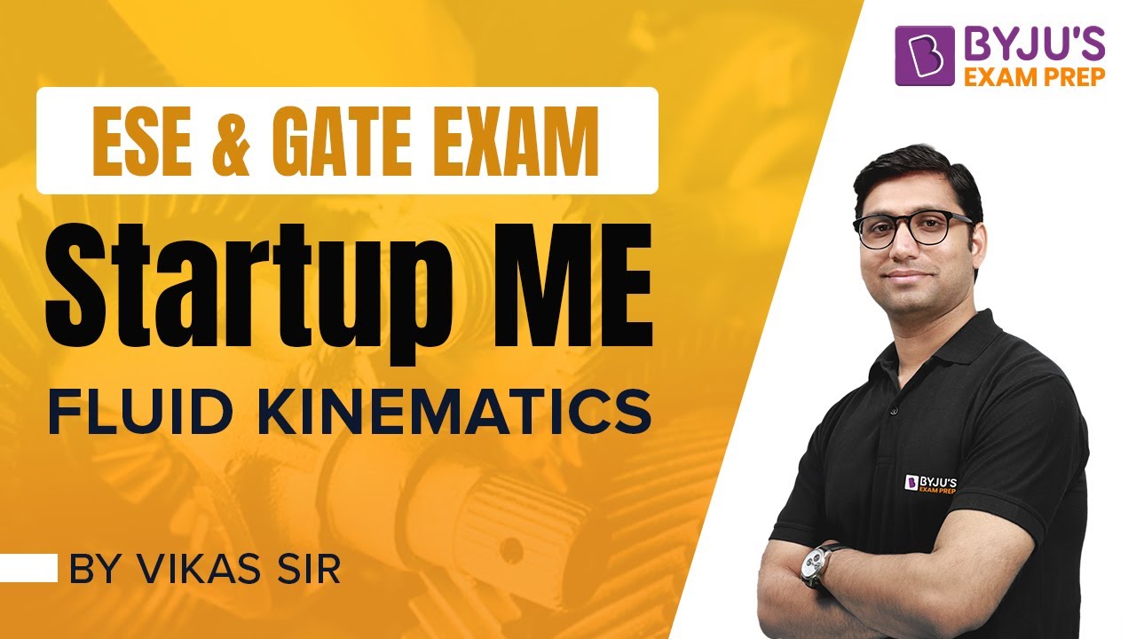 Fluid Kinematics | Fluid Mechanics | ESE & GATE Mechanical Engineering (ME) | BYJU'S GATE
