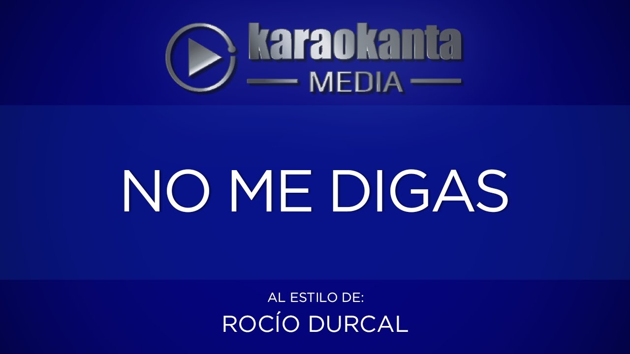 Karaokanta - Rocío Dúrcal - No me digas