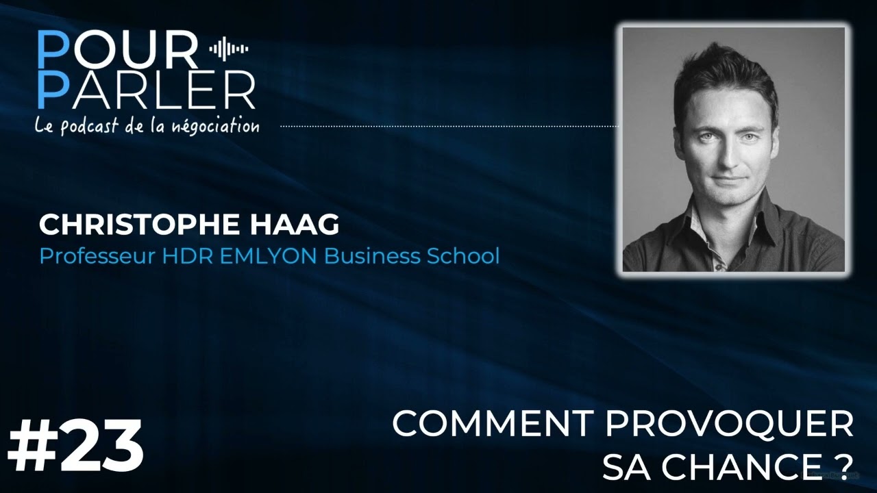 POURPARLER - Comment provoquer sa chance ? Christophe Haag