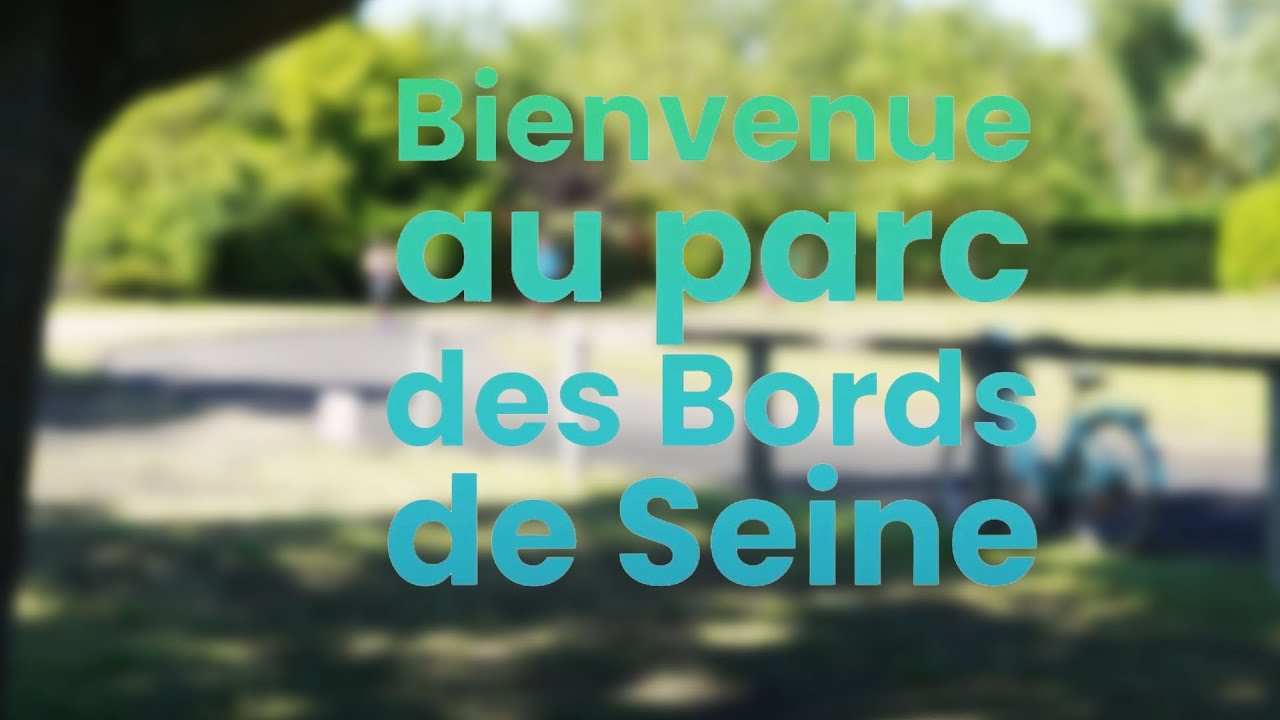 Découvrez le parc des Bords de Seine