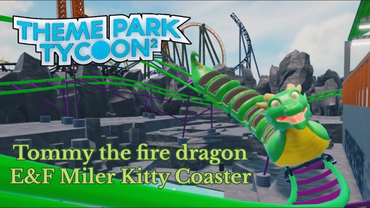 Tommy, the fire dragon E&F Miler Kitty coaster. Theme park tycoon 2