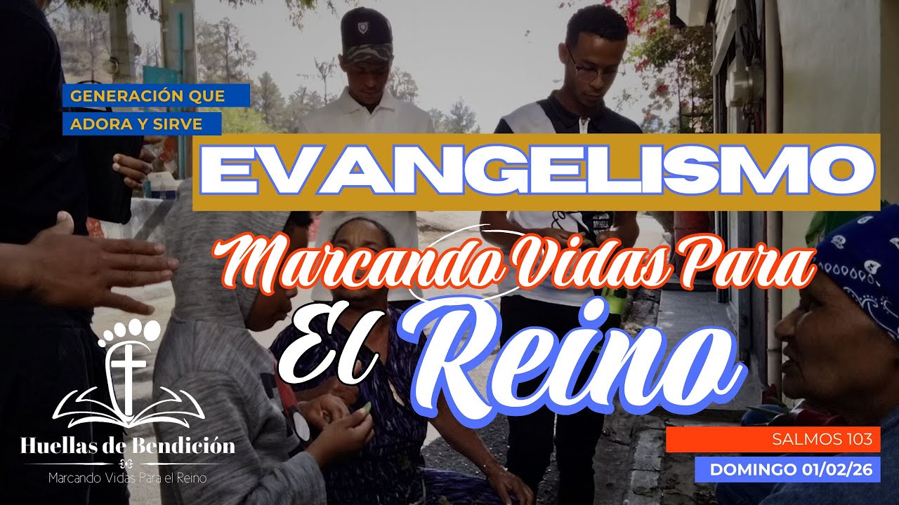 Evangelismo Marcando Vidas Para el Reino