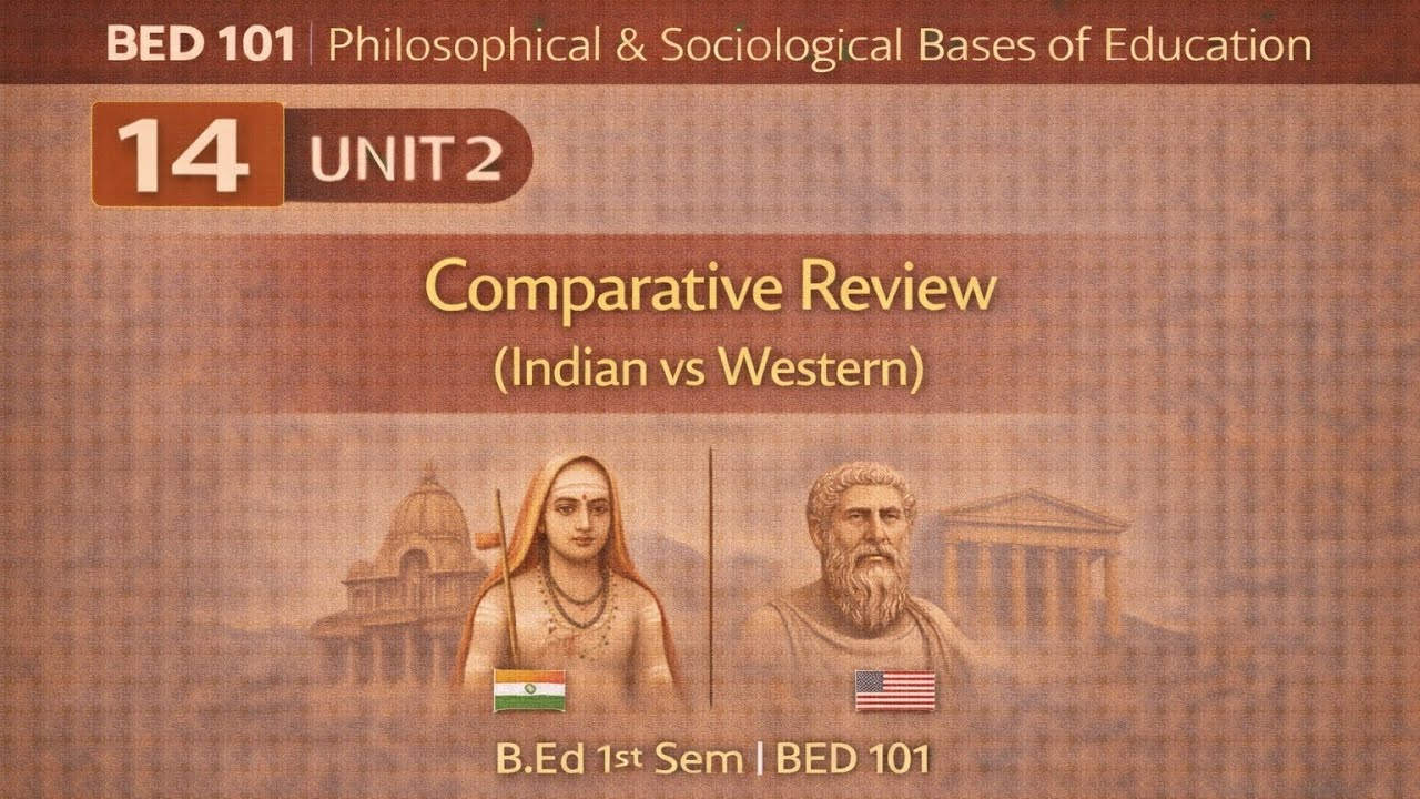 B.Ed 1st sem | (101) | Unit 2 | Comparative Review ( Indian philosophy vs western philosophy) 