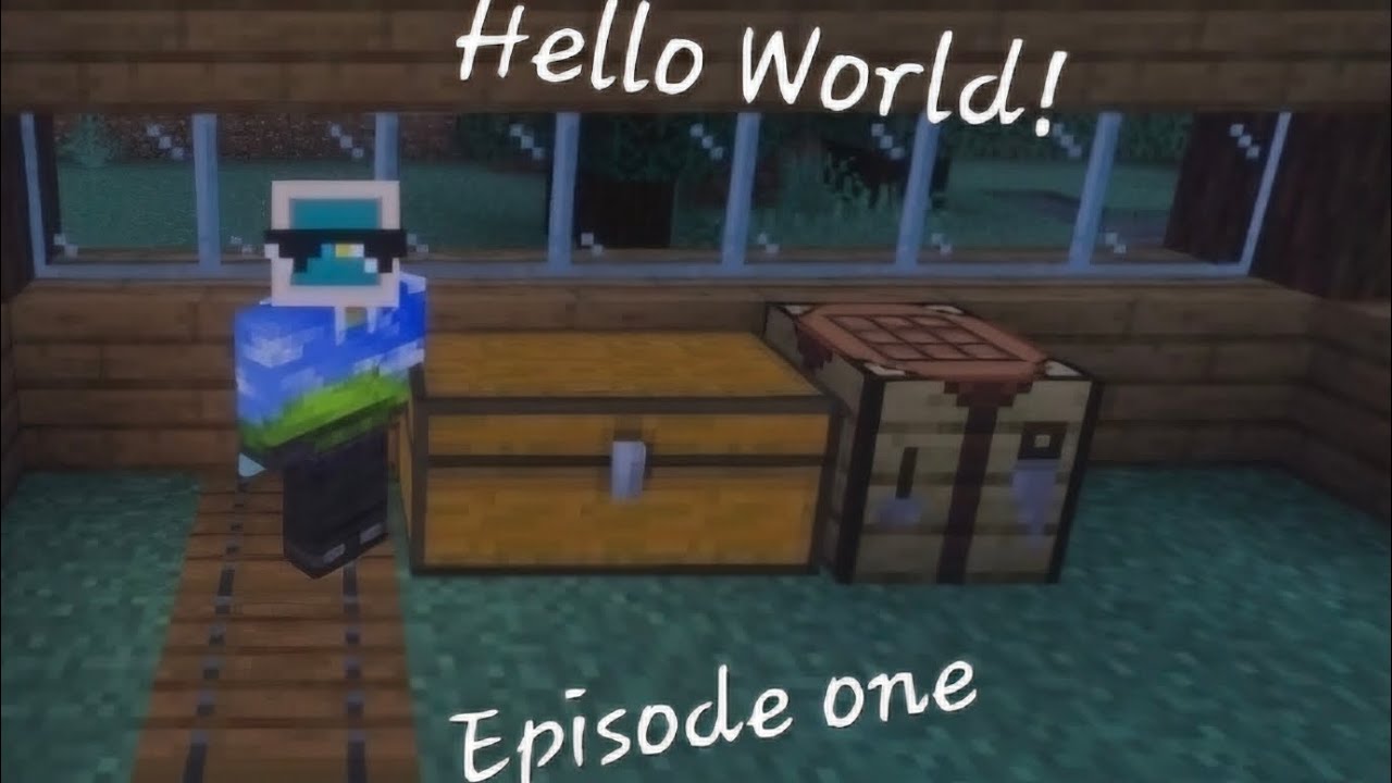 Hello World! | Episode 1! (A minecraft series)