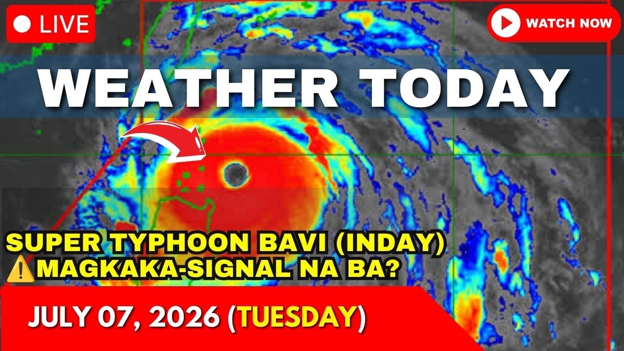 Weather Today Forecast July 07, 2026 (Tuesday) | Super Typhoon BAVI Update | Low Pressure Area
