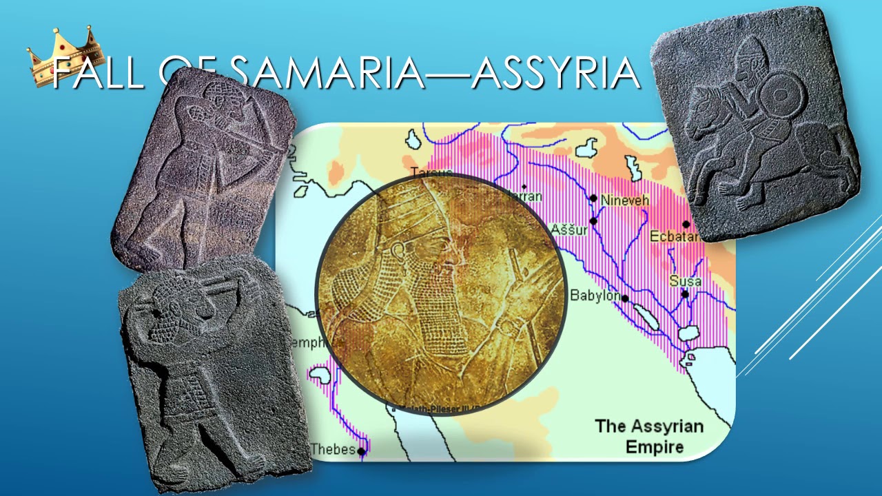 The Divided Kingdom of Israel, Lesson 09  Assyria, Fall of Samaria