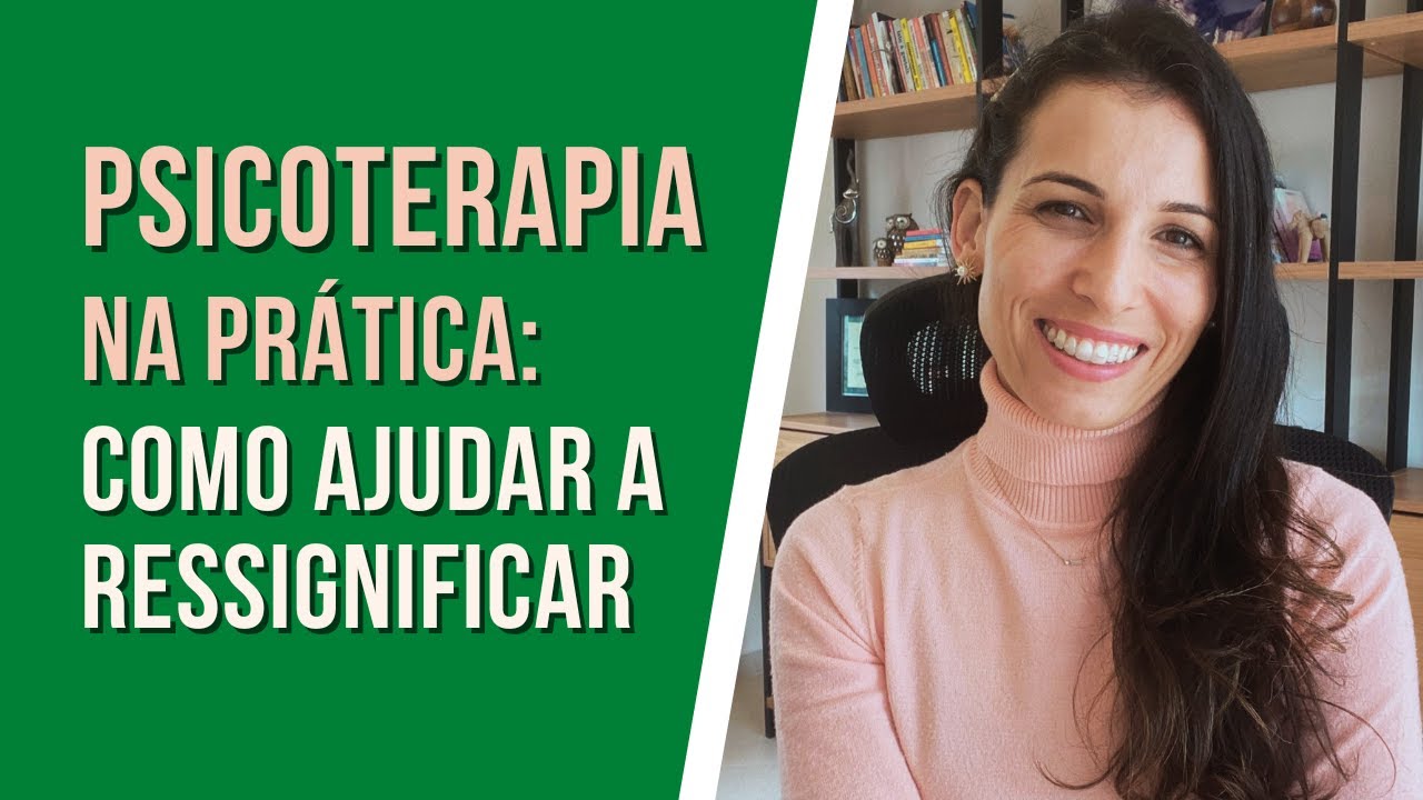 Psicologia na pr&aacute;tica: como ressignificar as viv&ecirc;ncias