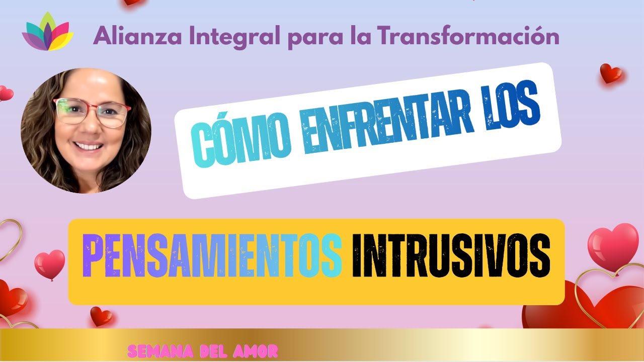 Cómo enfrentar los pensamientos intrusivos?