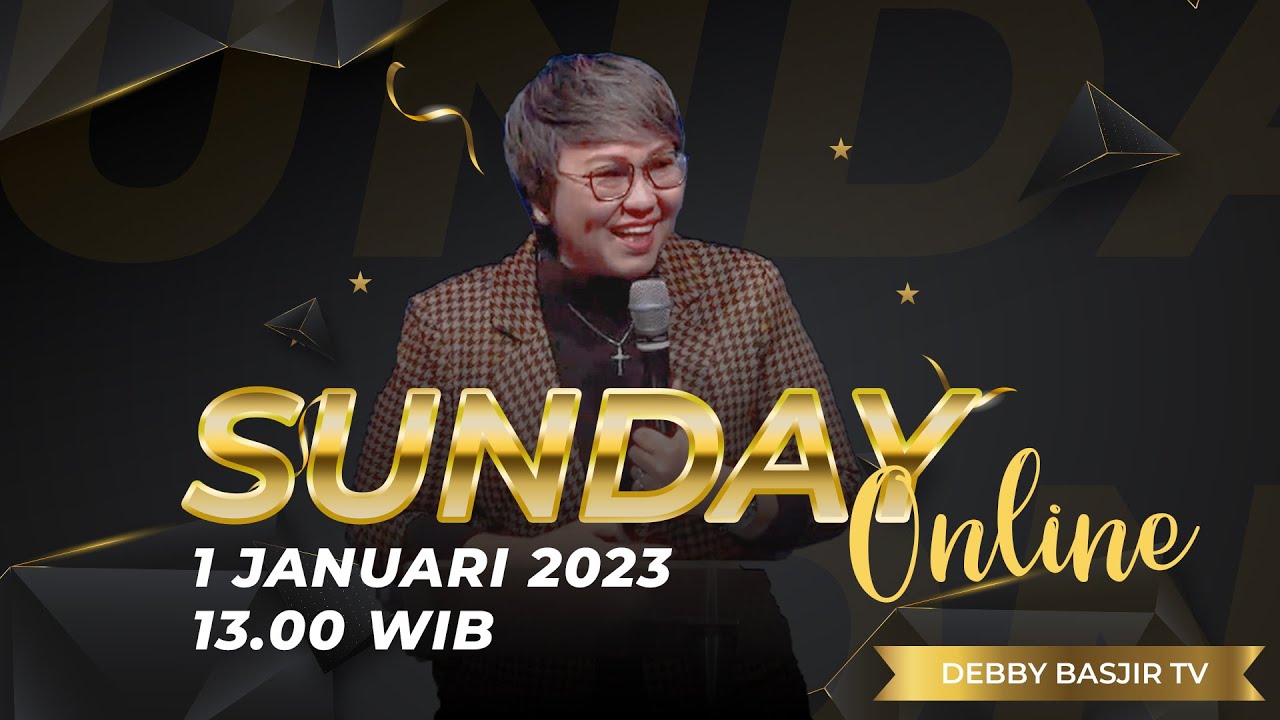 SUNDAY ONLINE- 01/01/2023 - pk 13.00 WIB - PS. DEBBY BASJIR #sundayonlinedb