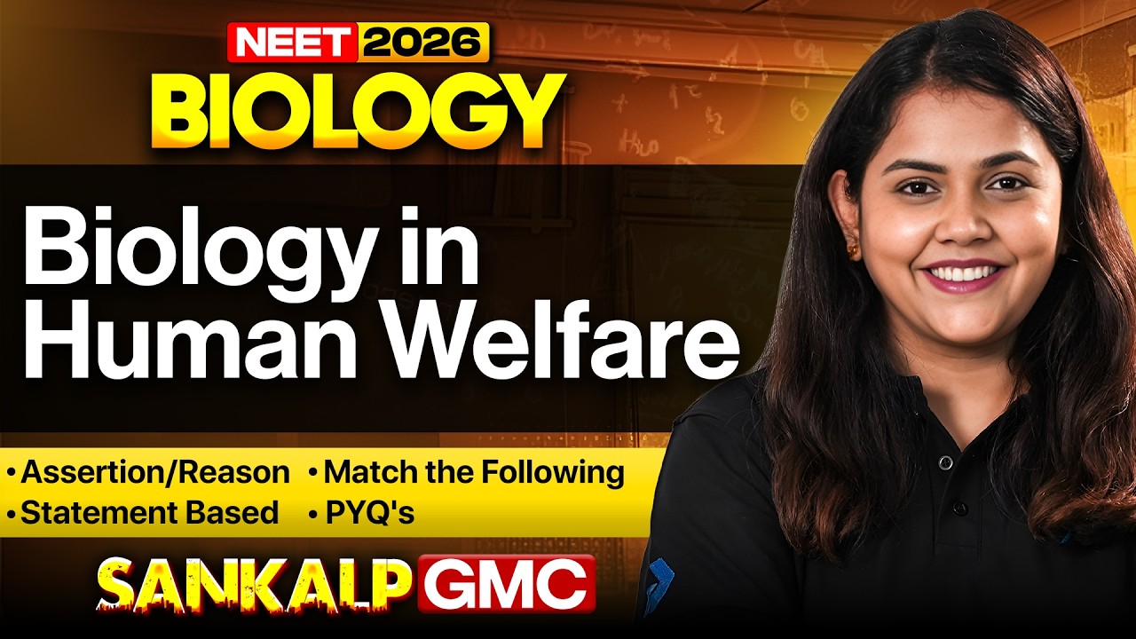 NEET 2026 I NEET Biology In Human Welfare I Sankalp GMC 🔥 By Shipra Ma'am