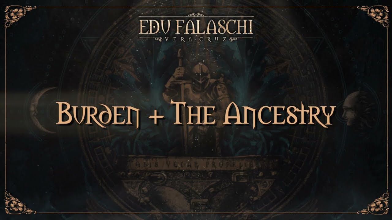 EDU FALASCHI | Vera Cruz | Burden & The Ancestry