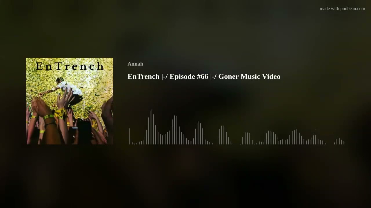 EnTrench |-/ Episode #66 |-/ Goner Music Video