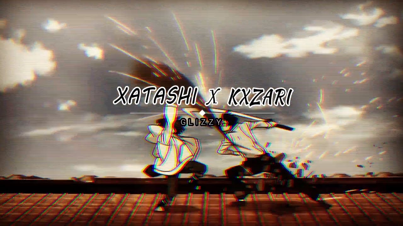 XATASHI X KXZARI - GLIZZY (Prod.Klem x Wetflex300)