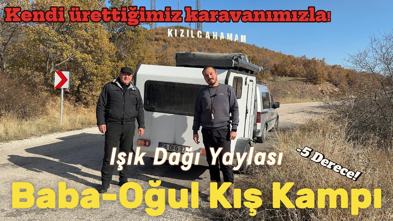 Baba-Oğul Kış Kampı! | Devlet Desteği & Patentli Tasarım | Karavan Üretim Hikayemiz Başlıyor!