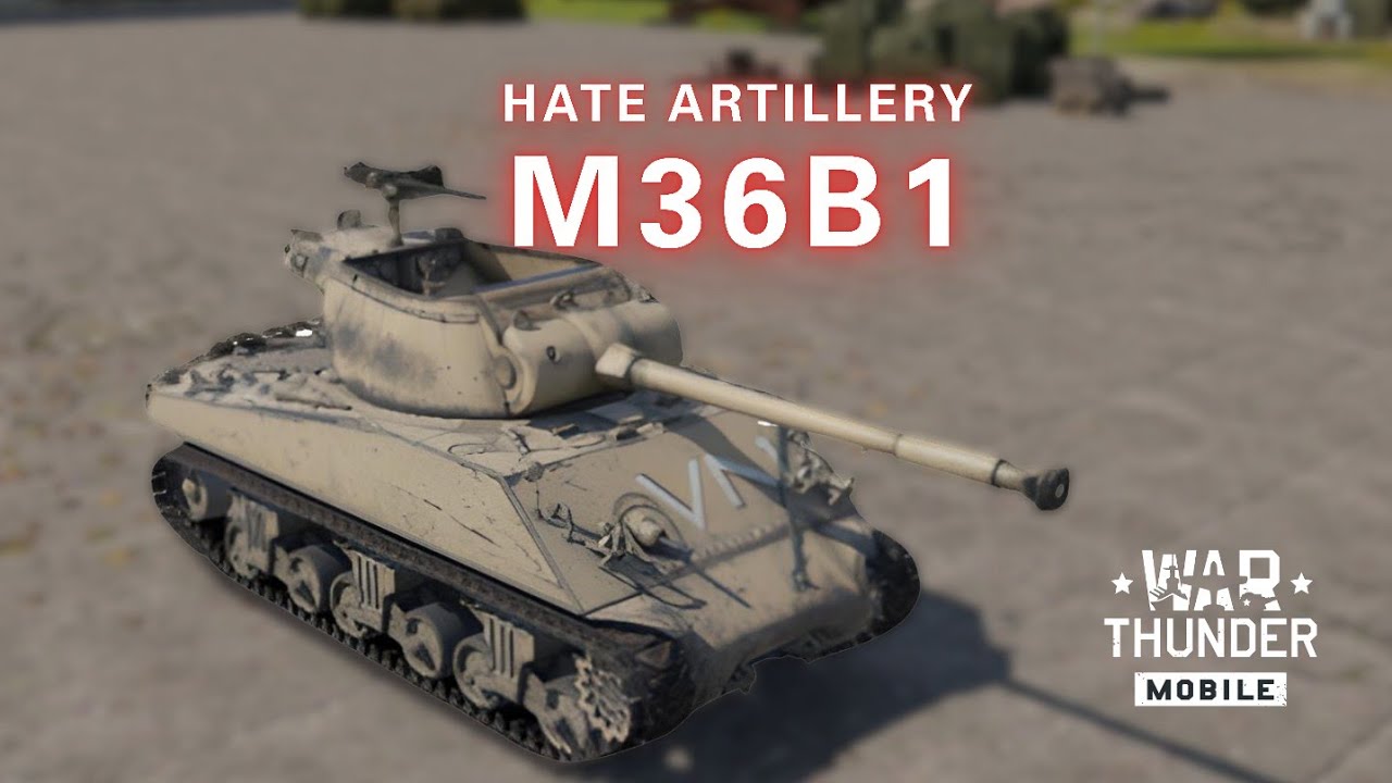 Don't let the artillery catch you! | M36B1 | War Thunder Mobile