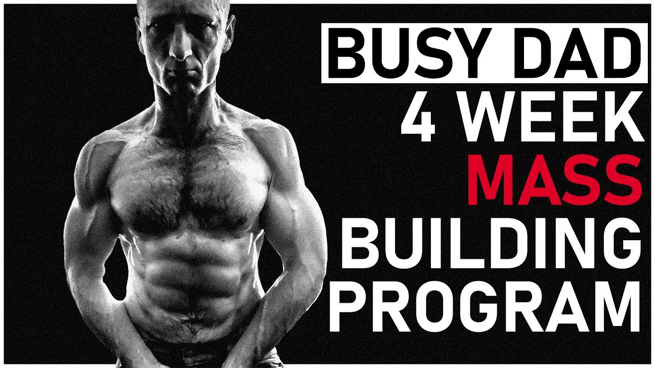 The Three Principles of the Busy Dad 4-Week Mass-Building Program