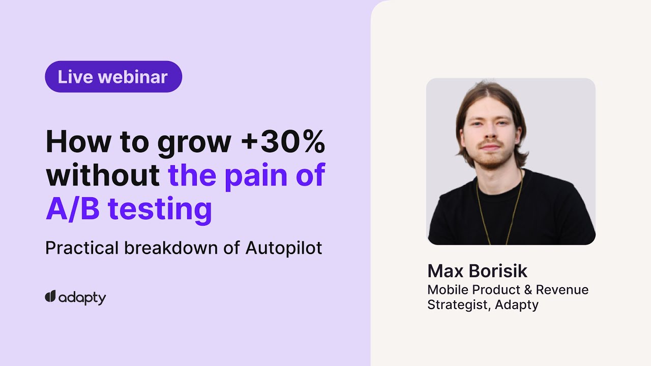 How to grow +30% without the pain of A/B testing: practical breakdown of Autopilot
