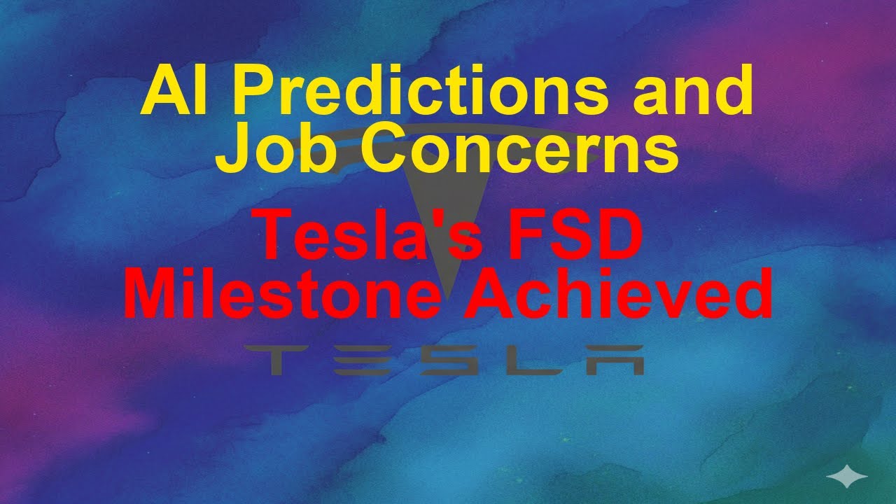 Tesla Today - AI Predictions and Job Concerns - Tesla's FSD Milestone Achieved