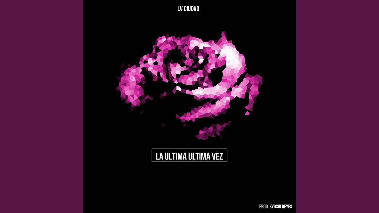 La Ultima Ultima Vez