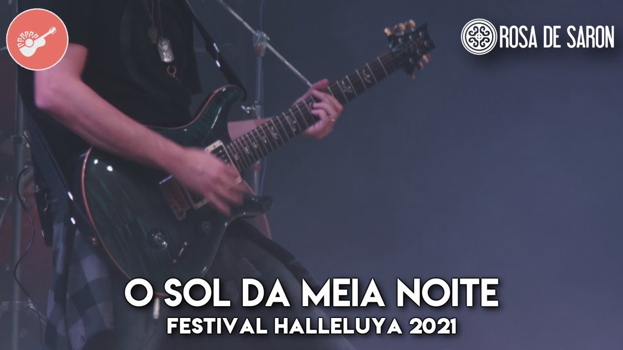 Rosa de Saron - O Sol da Meia Noite - Festival Halleluya 2021