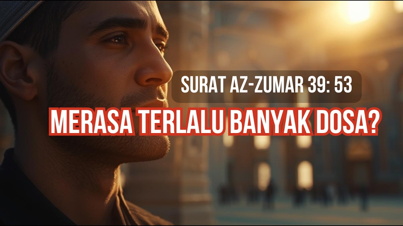 Allah Masih Membuka Pintu Taubat | Tadabbur QS Az-Zumar 39:53