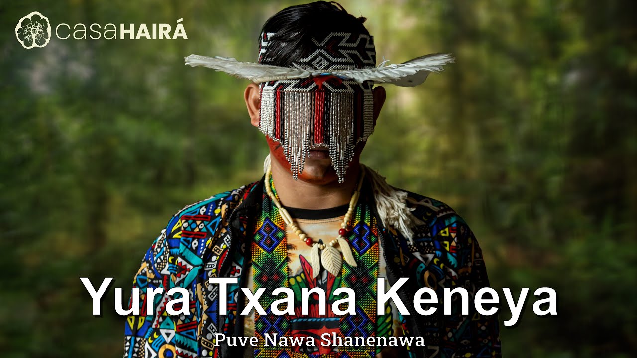 Yura Txana Keneya - Puve Nawa Shanenawa - Casa Hairá