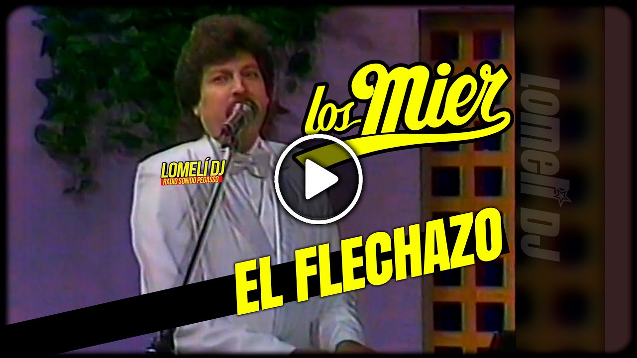 1991 - EL FLECHAZO - Los Mier - En vivo 