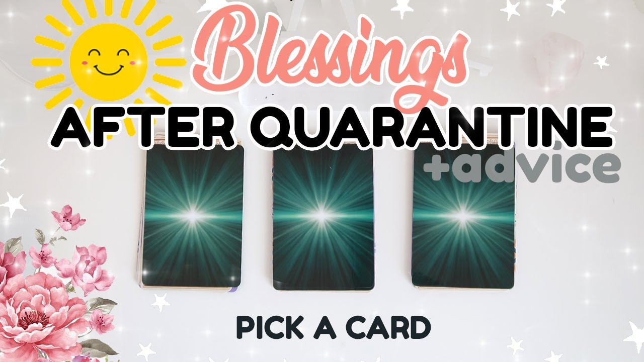 ☀️😍PICK A CARD 😍☀️| BLESSINGS AFTER QUARANTINE + ADVICE 💫