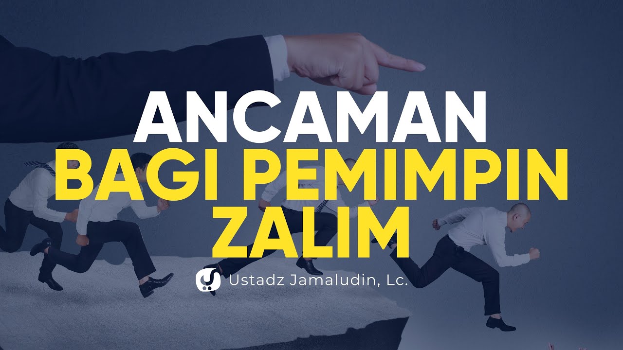 NGERI, Inilah Ancaman bagi Pemimpin Zalim - Ustadz Jamaludin, Lc. - Ceramah Agama