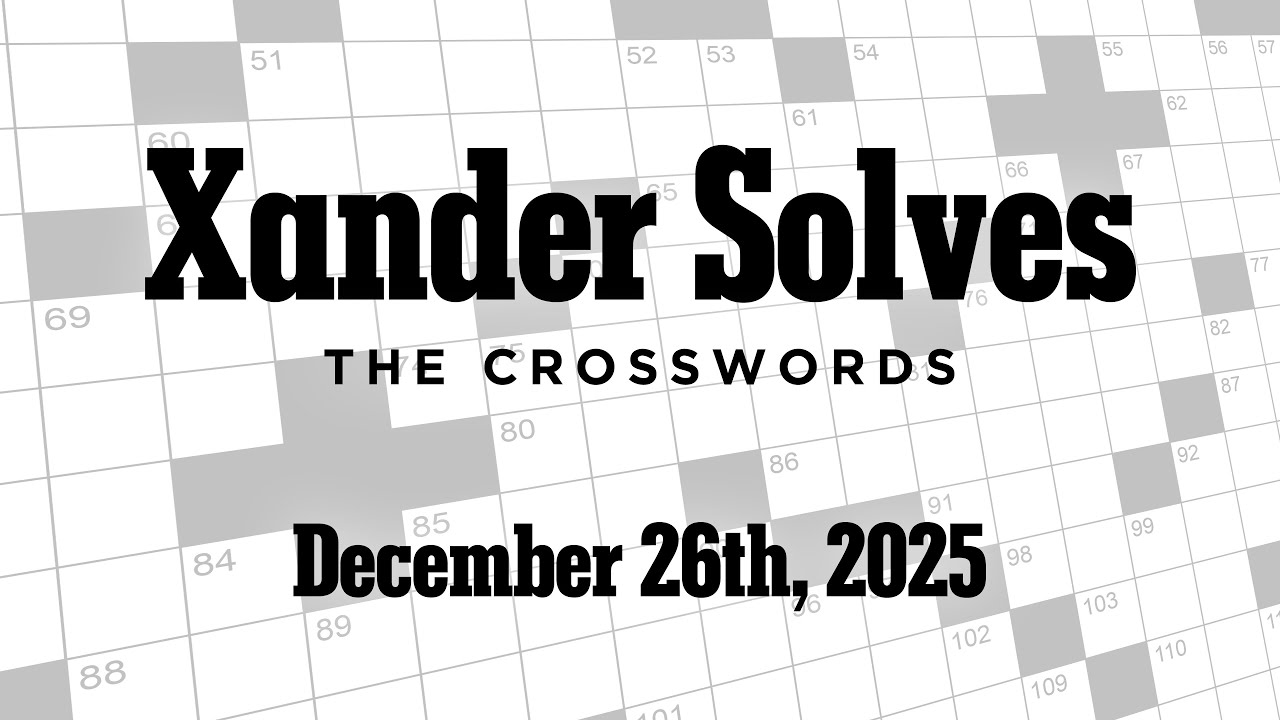 Friday December 26th, 2025 | New York Times Crossword | Xander Solves