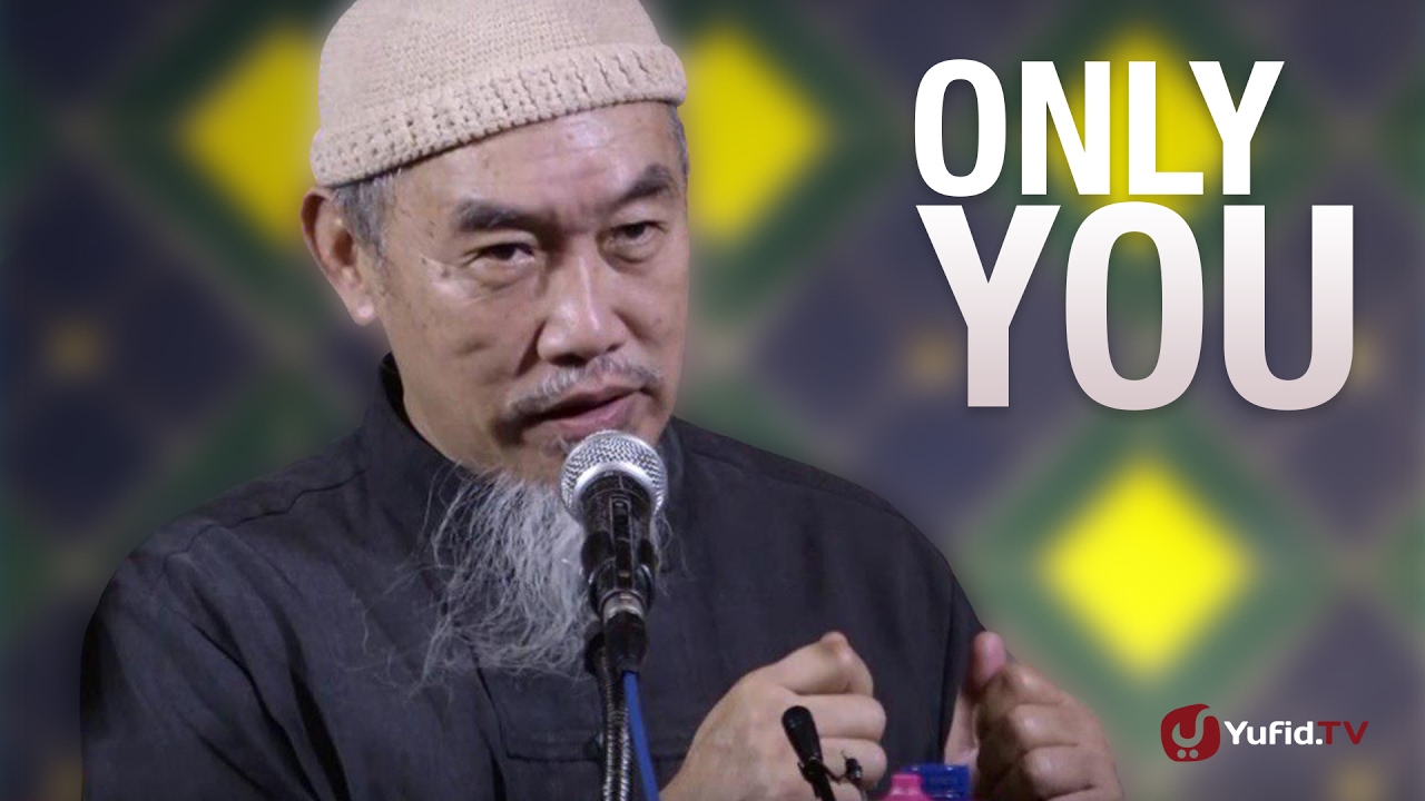Kajian Umum: Only You - Ustadz Hussein Yee (Da'i from Malaysia)