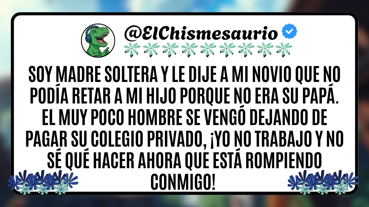 Soy madre soltera y le dije a mi novio que no podía retar a mi hijo porque no era su papá.