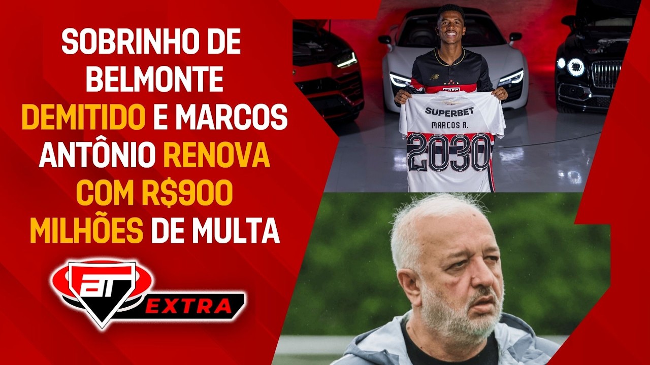 ATÉ 2030 E R$900 MILHÕES DE MULTA! São Paulo anuncia renovação com Marcos Antônio | Extra AT
