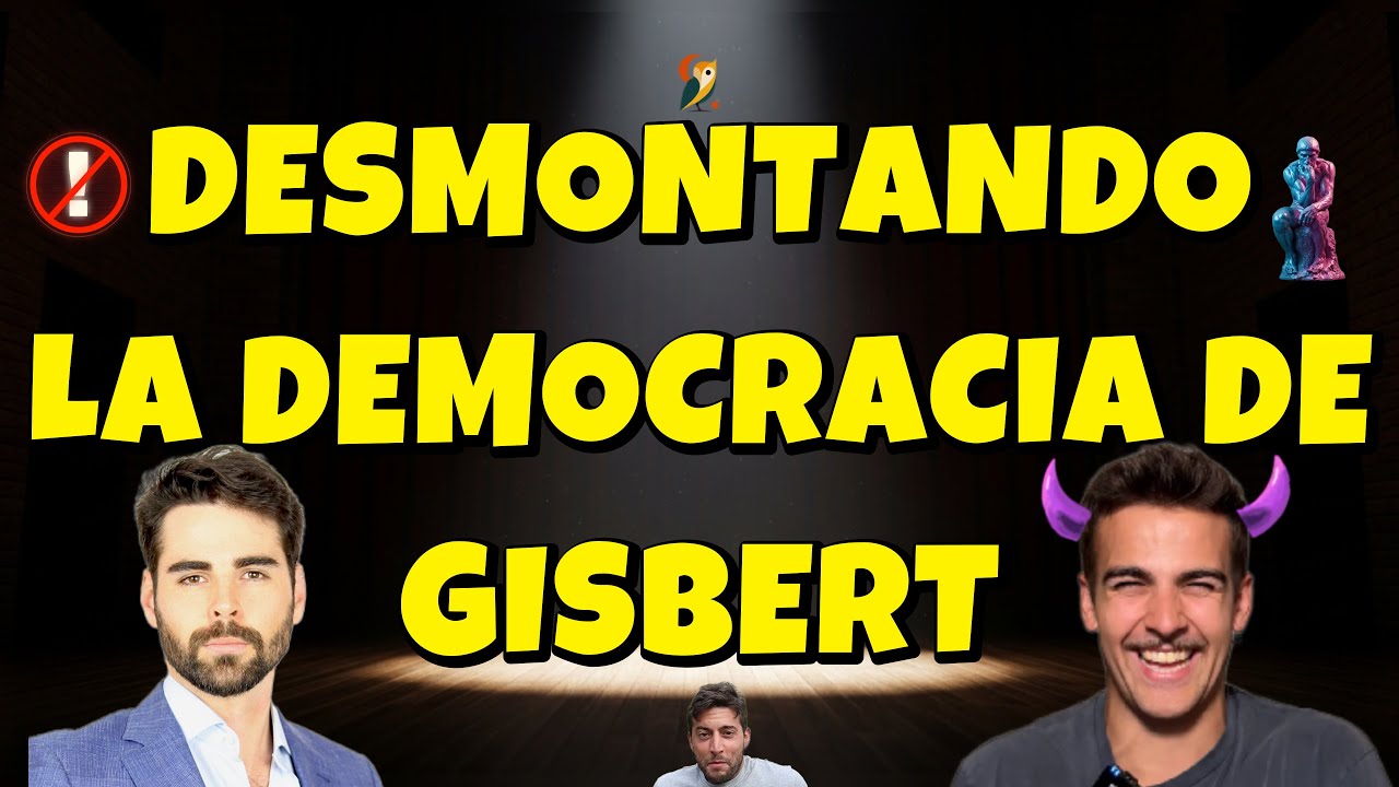 🦉💥DESMONTANDO la  &ldquo;Democracia Formal&rdquo; 🤯 | Cr&iacute;tica LIBERTARIA a RUB&Eacute;N GISBERT Y ROMA GALLARDO🔥