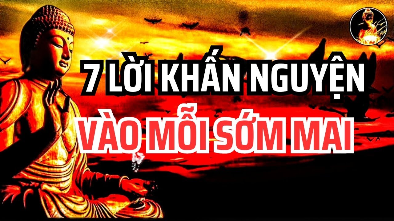 7 Lời Khấn Nguyện Vào Mỗi Sớm Mai Giúp Bình An Hạnh Phúc Hơn Mỗi Ngày | TÂM AN TỊNH