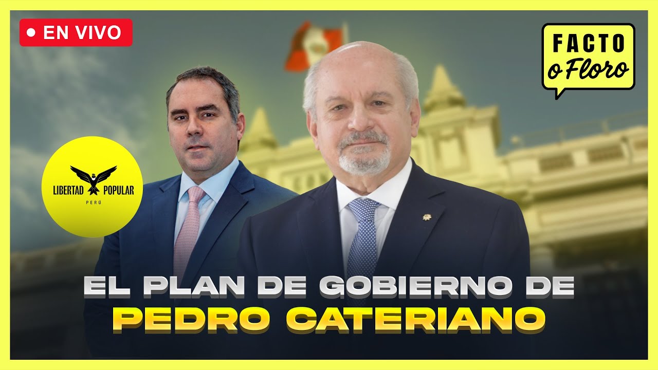Facto o Floro EN VIVO: Pedro Cateriano comenta plan de gobierno de Libertad Popular | Episodio 18