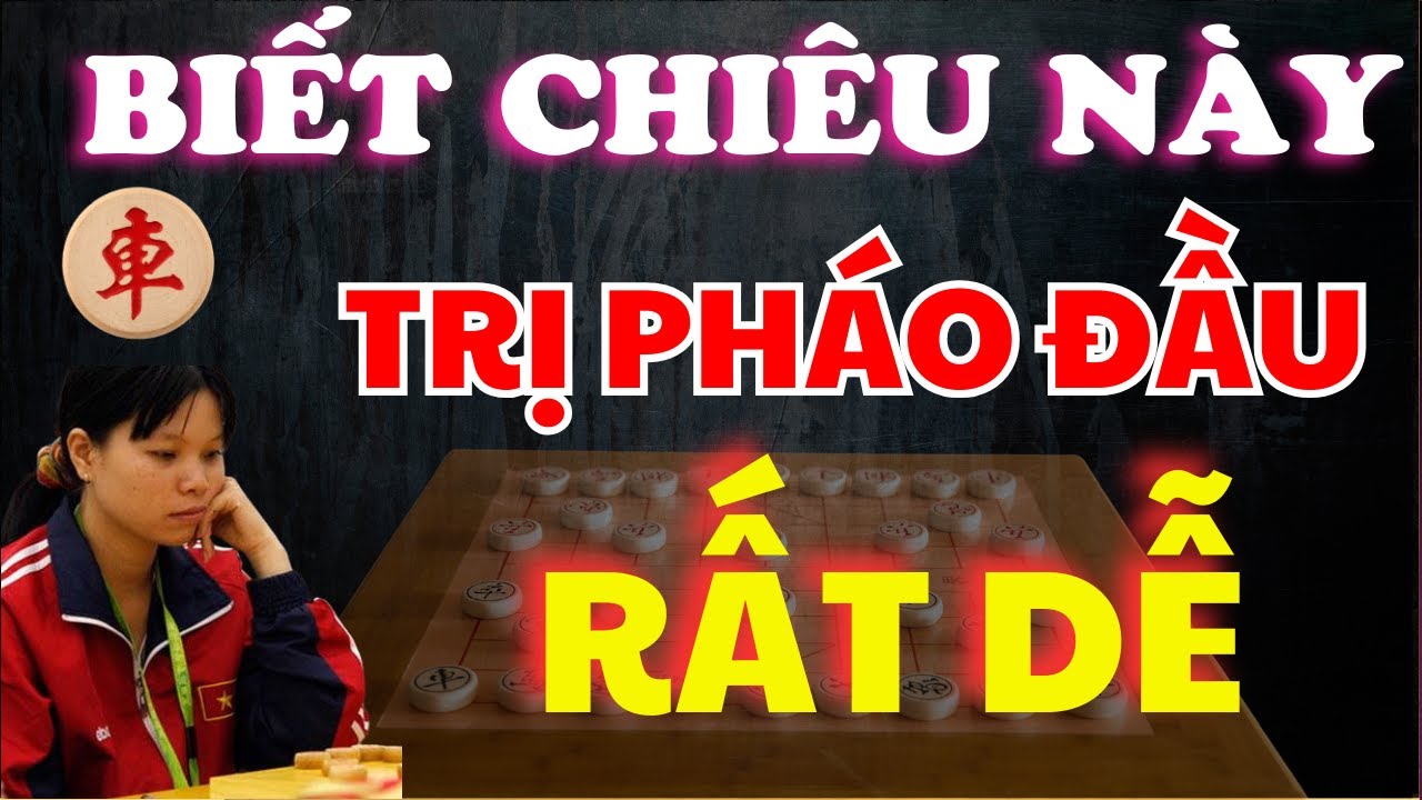 BIẾT KHAI CUỘC NÀY TRỊ PHÁO ĐẦU LÀ CHUYỆN RẤT ĐƠN GIẢN