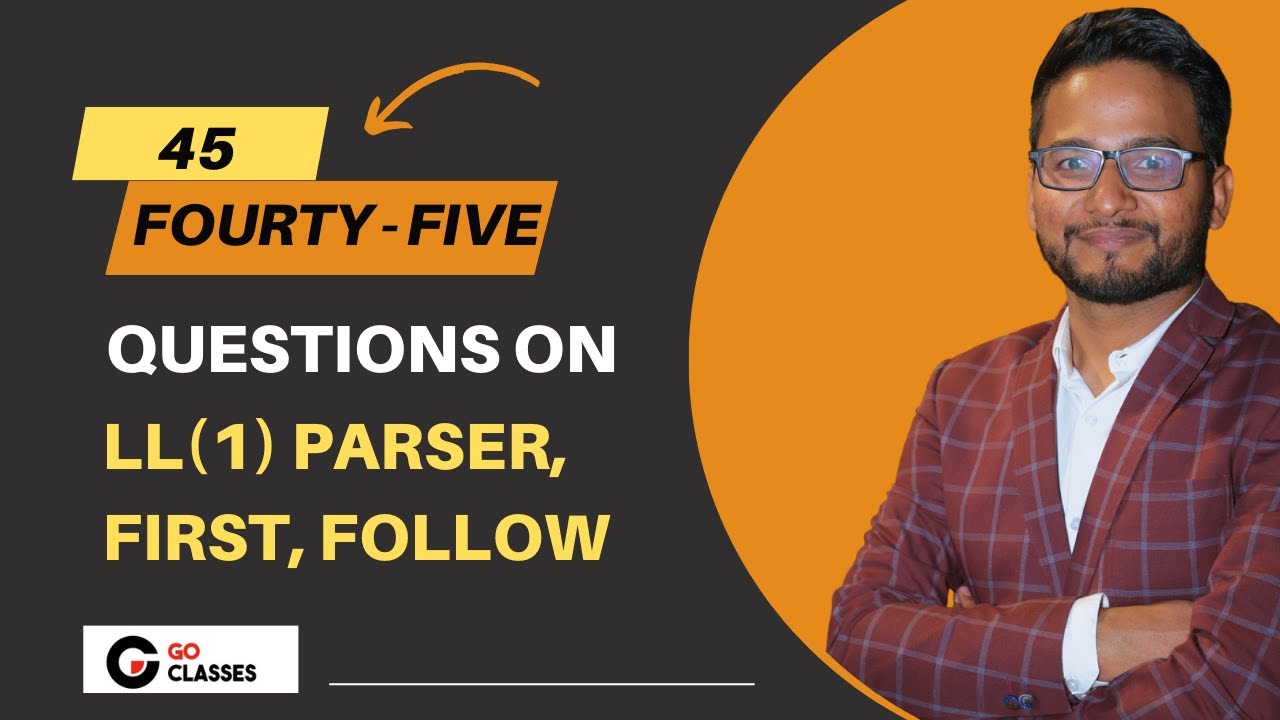 45 Questions  on  First, Follow, LL(1) Parser, Ambiguity | With NOTES Compiler Design| Sachin Mittal