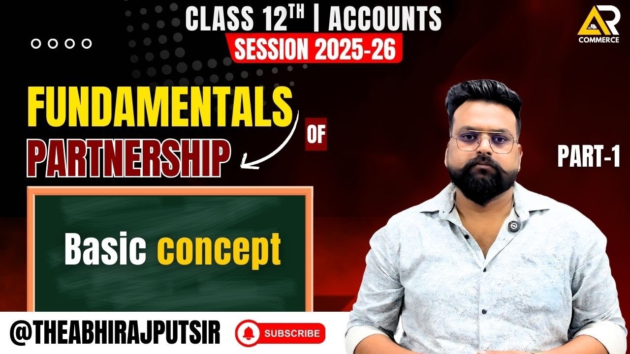 Fundamentals of Partnership | Basic Concepts – Part 1 | Class 12 Accounts 2025-26 | Abhi Rajput Sir