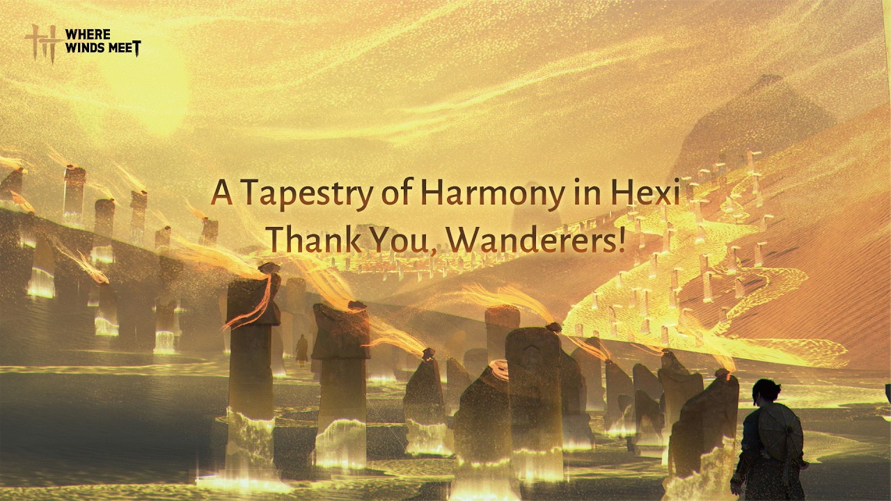 WWM-The Journey of Hexi Starts! A Tapestry of Harmony, a Heroic Dream in Hexi.