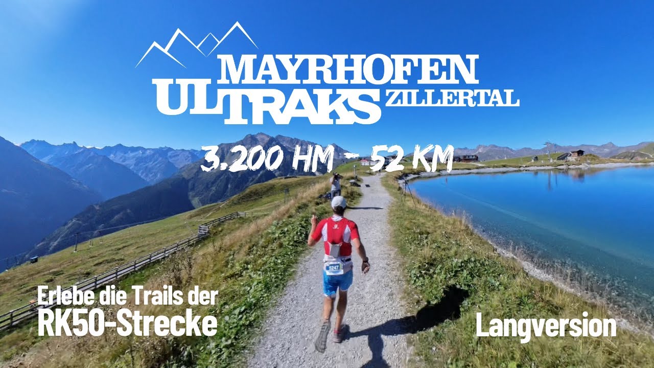 Mayrhofen Ultraks 2024 (52 KM & 3.200 Hm) | Erweiterte Version mit mehr Details der RK50-Strecke