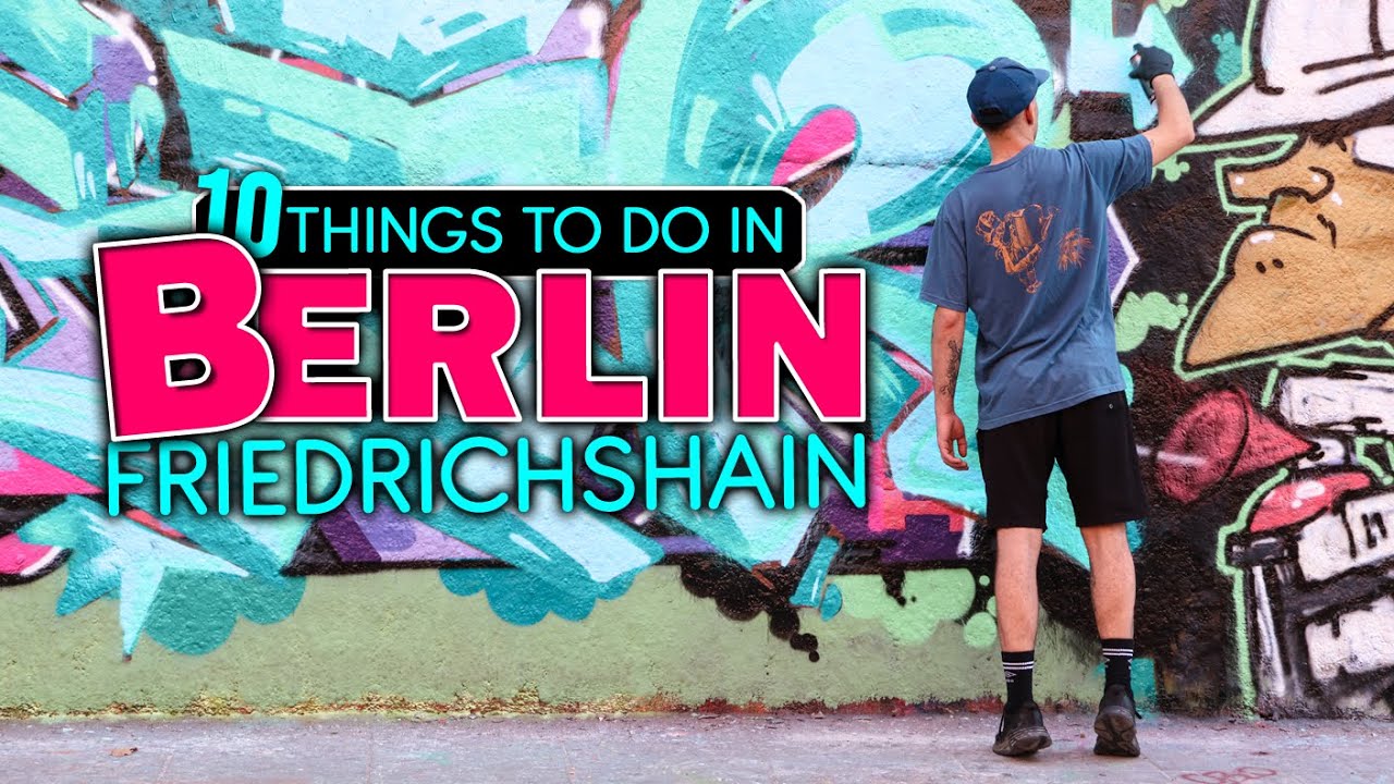 Berlin Friedrichshain: Our 10 Things To Do, Eat & Must-See | Berlin Travel Guide 2025