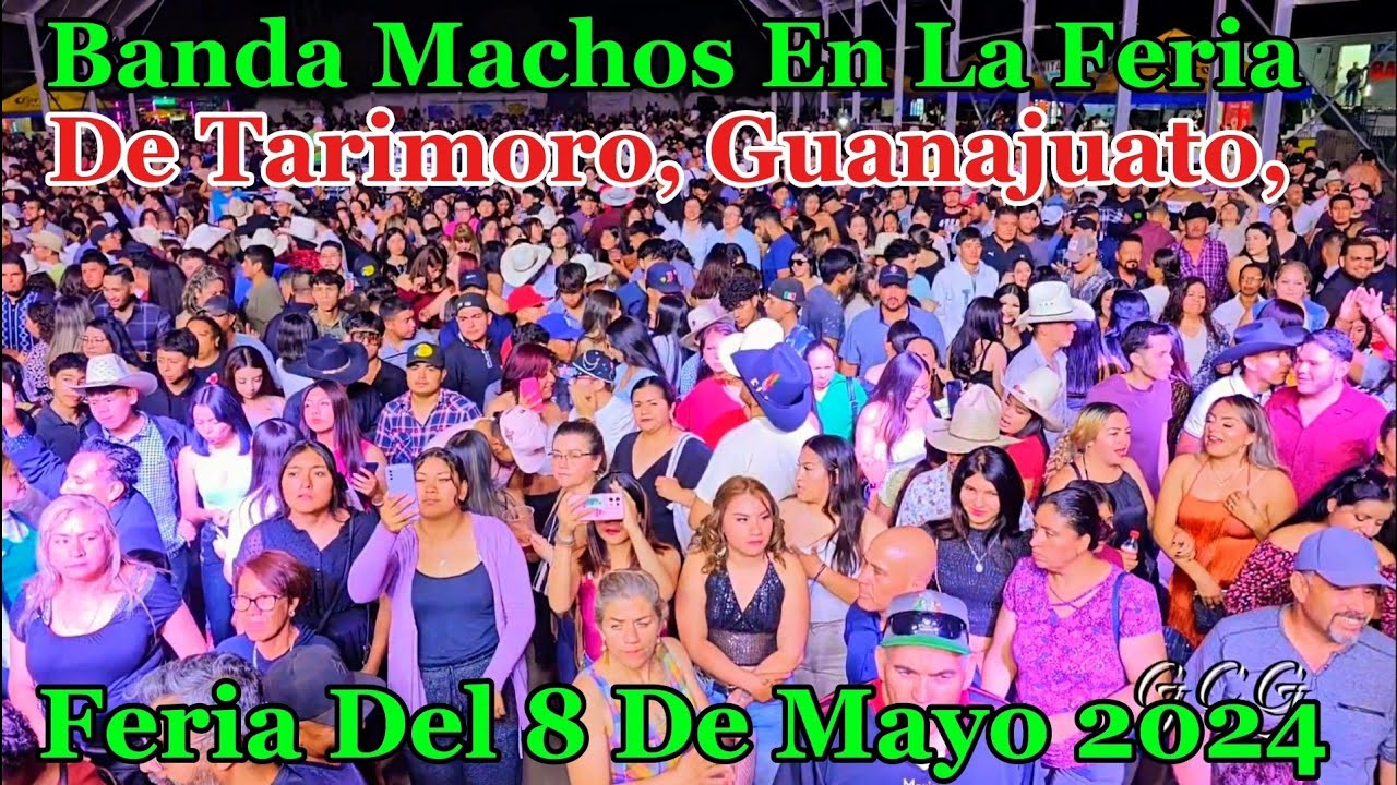 Tarimoro,Guanajuato, Banda Machos En La Feria Del 8 De Mayo 2024
