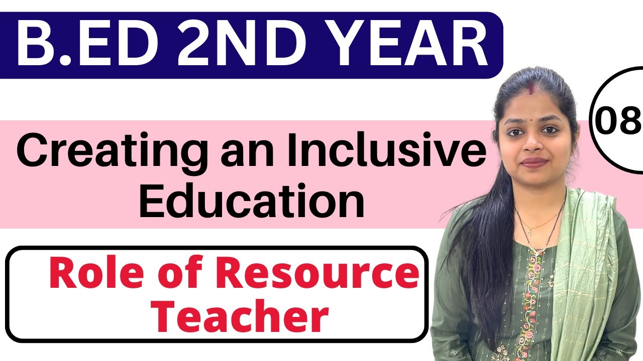 Role Of Resource Teacher | Creating An Inclusive Subject | B.ED 2nd Year
