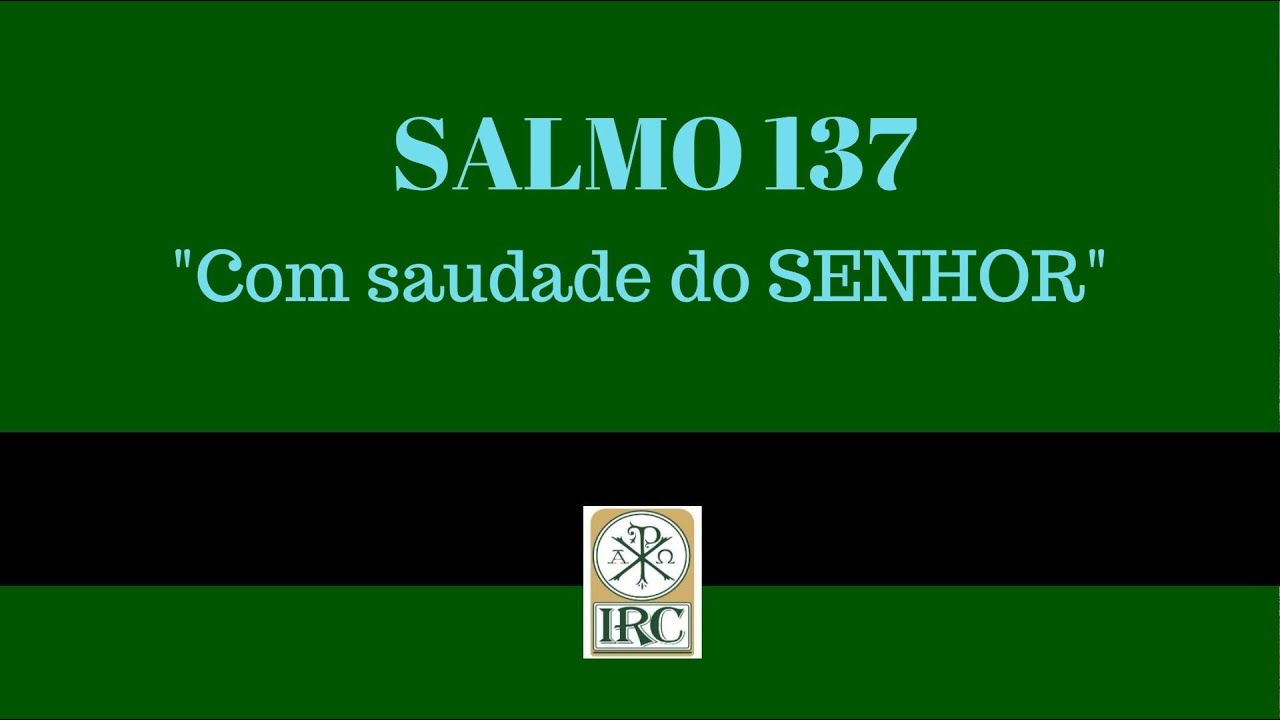 Salmo 137  - Pregação 