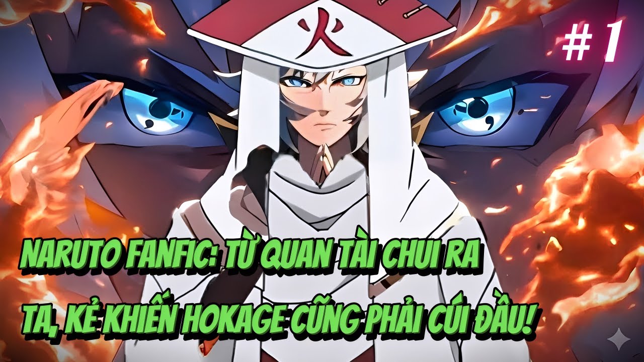 NARUTO FANFIC: TỪ QUAN TÀI CHUI RA – TA, KẺ KHIẾN HOKAGE CŨNG PHẢI CÚI ĐẦU | P1