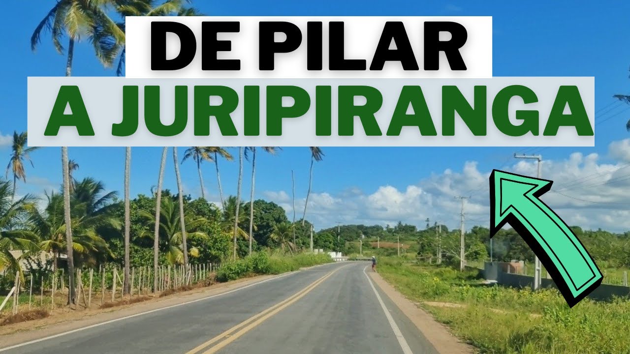 Passamos por PILAR na Paraíba com destino a JURIPIRANGA.