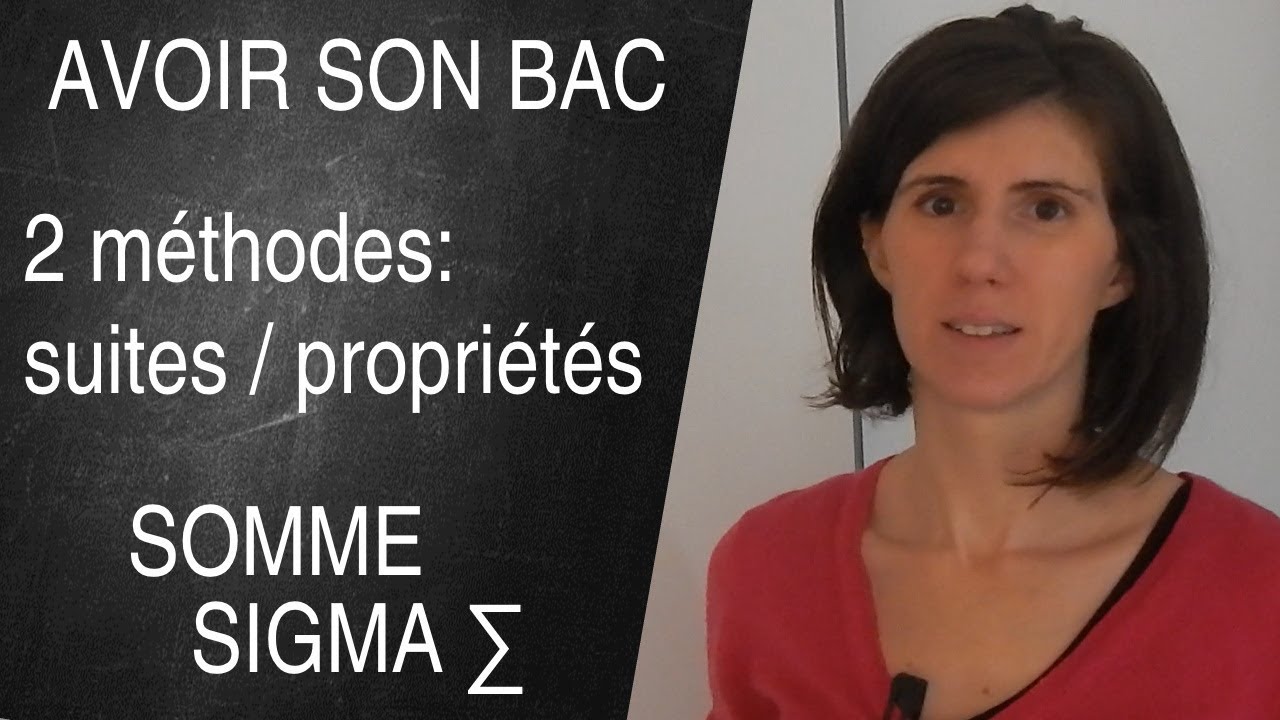 Calculer une somme sigma: 2 méthodes (suites/propriétés sigma) - Terminale S - MATHS - AVOIR SON BAC