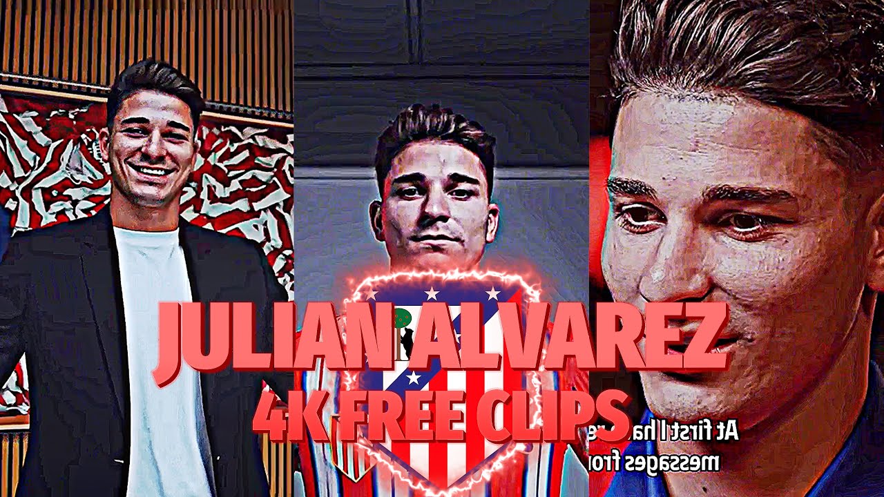 JULIAN ALVAREZ | 4K FREE CLIPS + CC/TOPAZ!!!