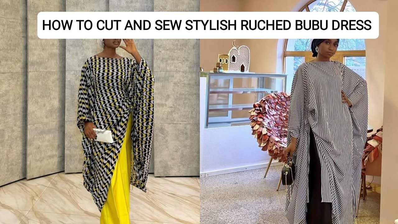 HOW TO CUT AND SEW A STYLISH BUBU WITH RUCHED (A BEGINNER FRIENDLY)